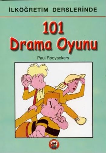 İlköğretim Derslerinde 101 Drama Oyunu %17 indirimli Paul Rooyackers