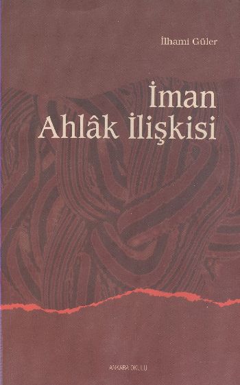 İman Ahlak İlişkisi %17 indirimli İlhami Güler