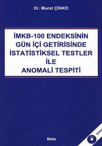 İMKB 100 Endeksinin Gün İçi Getirisinde İstatiksel Testler ile Anomali Tespiti