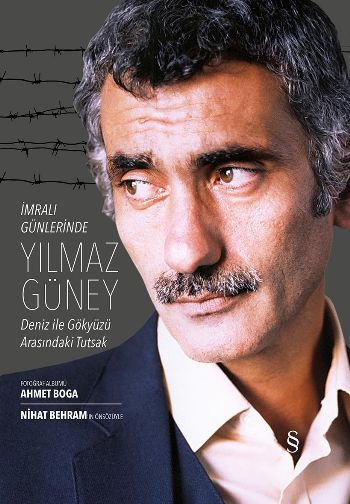 İmralı Günlerinde Yılmaz Güney Deniz ile Gökyüzü Arasındaki Tutsak