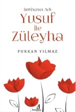 İmtihanın Adı Yusuf İle Züleyha Furkan Yılmaz