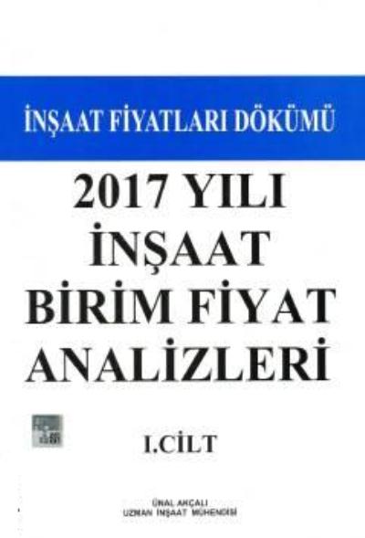 Inşaat Fiyatları Dökümü 2017 Yılı Inşaat Birim Fiyat Analizleri 2 Cilt