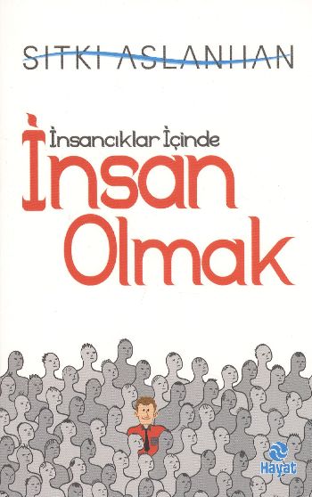 İnsancıklar İçinde İnsan Olmak