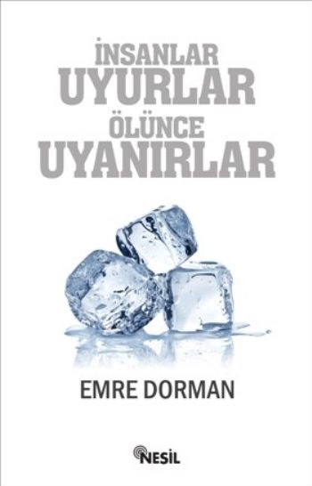 İnsanlar Uyurlar Ölünce Uyanırlar