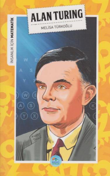 İnsanlık İçin Matematik - Alan Turing Melisa Türkoğlu