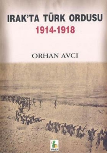 Irakta Türk Ordusu 1914-1918 %17 indirimli Orhan Avcı