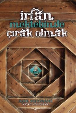 İrfan Mektebinde Çırak Olmak