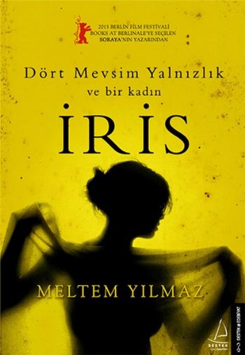 İris-Dört Mevsim Yalnızlık ve Bir Kadın