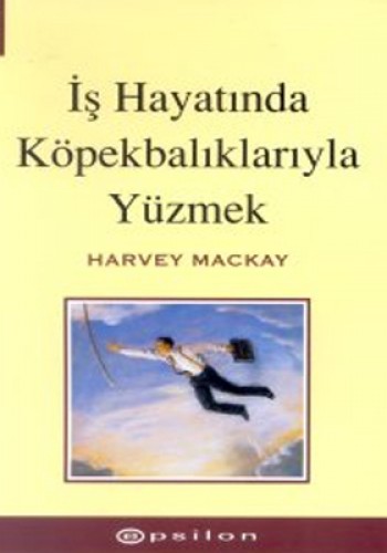 İş Hayatında Köpekbalıklarıyla Yüzmek %25 indirimli Harvey Mackay