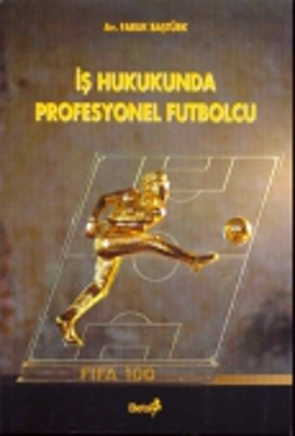 İş Hukukunda Profesyonel Futbolcu