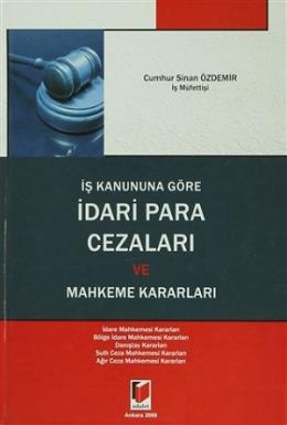 İş Kanununa Göre İdari Para Cezaları ve Mahkeme Kararları