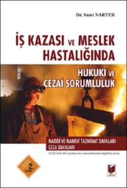 İş Kazası ve Meslek Hastalığında Hukuki ve Cezai Sorumluk