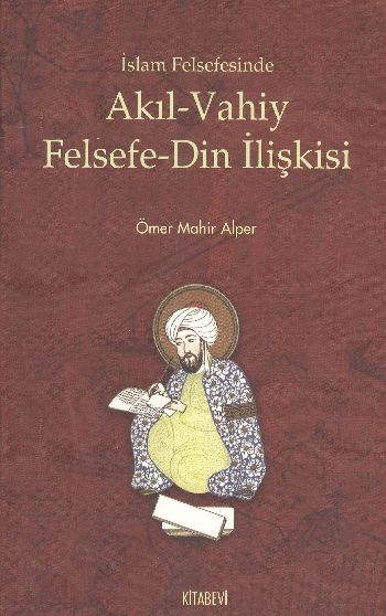 Akıl Vahiy Felsefe Din İlişkileri %17 indirimli Ömer Mahir Alper