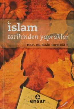 İslam Tarihinden Yapraklar %17 indirimli Bekir Topaloğlu