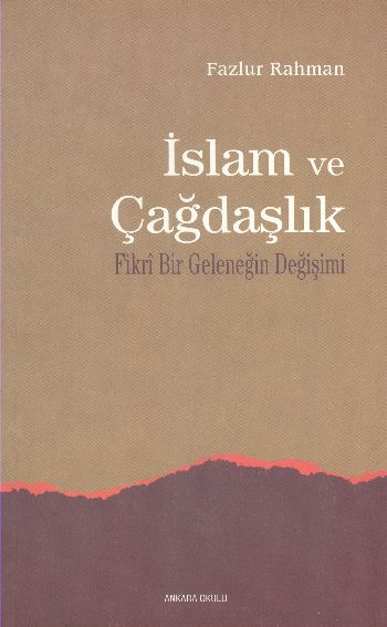 İslam ve Çağdaşlık Fikri Bir Geleneğin Değişimi %17 indirimli Fazlur R