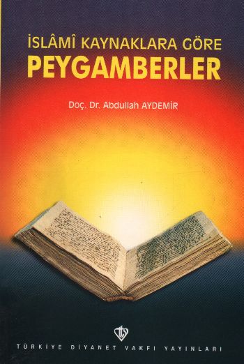 İslami Kaynaklara Göre Peygamberler %17 indirimli Abdullah Aydemir