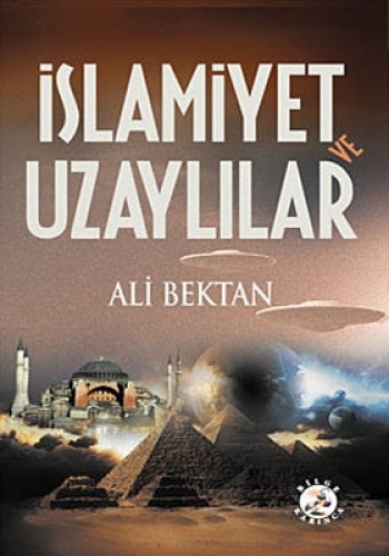 İslamiyet ve Uzaylılar %17 indirimli Ali Bektan