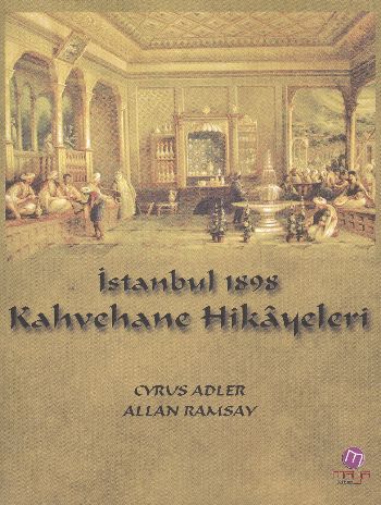 Kahvehane Hikayeleri - İstanbul 1898