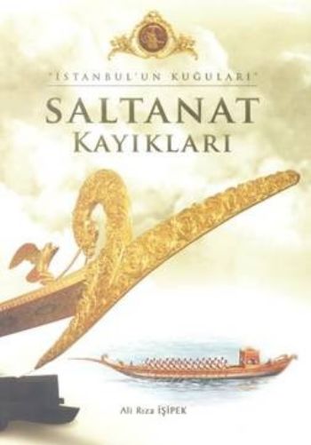 Saltanat Kayıkları "İstanbulun Kuğuları" (Ciltli) %17 indirimli Ali Rı