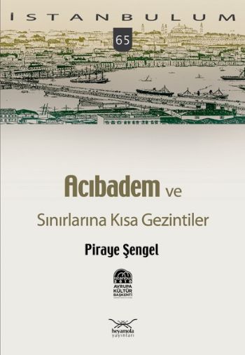 İstanbulum-65: Acıbadem ve Sınırlarına Kısa Gezintiler %17 indirimli P