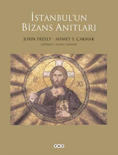 İstanbulun Bizans Anıtları %17 indirimli J.Freely-A.S.Çakmak