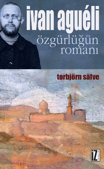 İvan Agueli : Özgürlüğün Romanı