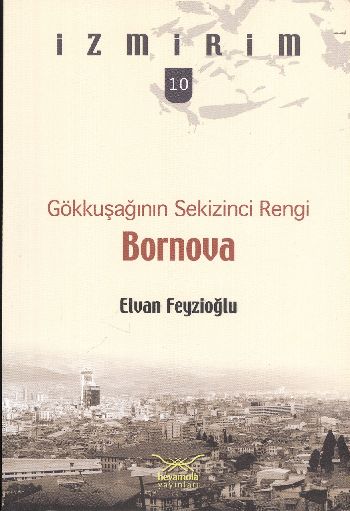 İzmirim-10: Gökkuşağının Sekizinci Rengi Bornova