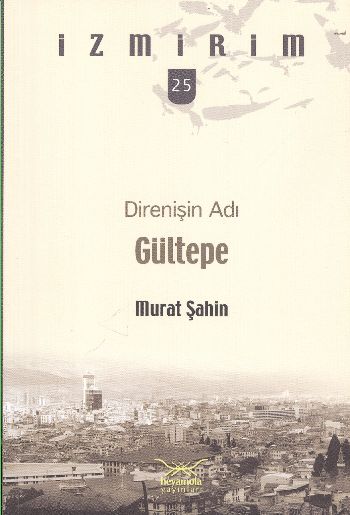 İzmirim-25: Direnişin Adı Gültepe %17 indirimli Murat Şahin