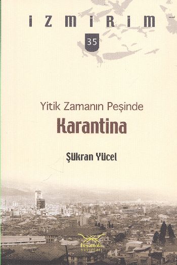 İzmirim-35: Yitik Zamanın Peşinde Karantina