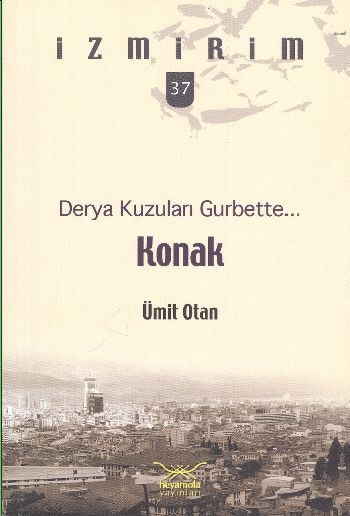 İzmirim-37: Derya Kuzuları Gurbette...Konak