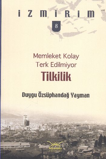 İzmirim-8: Memleket Kolay Terk Edilmiyor Tilkilik