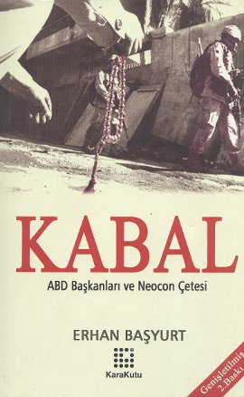 Kabal-ABD Başkanları ve Neocon Çetesi %17 indirimli Erhan Başyurt