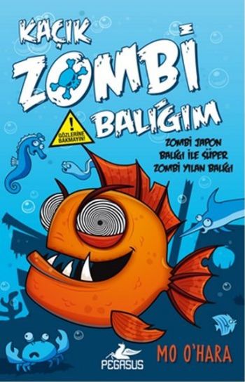 Kaçık Zombi Balığım-2 Zombi Japon Balığı İle Süper Zombi Yılan Balığı Ciltli