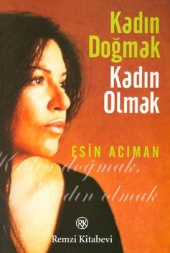 Kadın Doğmak Kadın Olmak