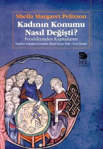 Kadının Konumu Nasıl Değişti? "Feodalizmden Kapitalizme"