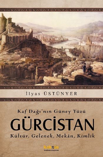 Kaf Dağı’nın Güney Yüzü Gürcistan, Kültür, Gelenek, Mekan, Kimlik