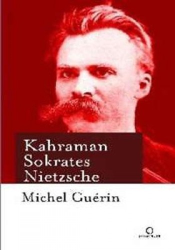 Kahraman Sokrates Nietzsche