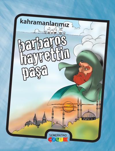 Kahramanlarımız-Barbaros Hayrettin Paşa