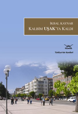 Kalbim Uşak’ta Kaldı