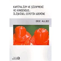 Kapitalizm ve Şizofreni ve Konsensüs / Capitalism and Schizophrenia and Consensus