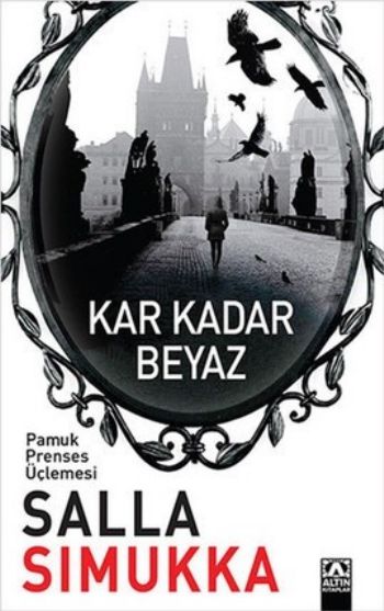 Kar Kadar Beyaz-Pamuk Prenses Üçlemesi