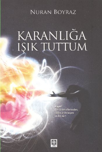 Karanlığa Işık Tuttum