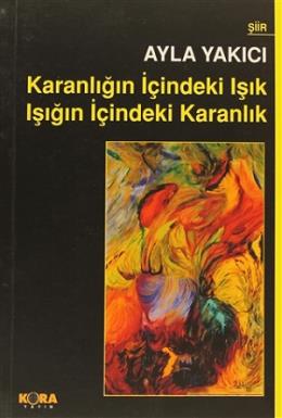 Karanlığın İçindeki Işık Işığın İçindeki Karanlık