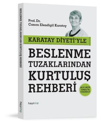 Karatay Diyetiyle Beslenme Tuzaklarından Kurtuluş Rehberi