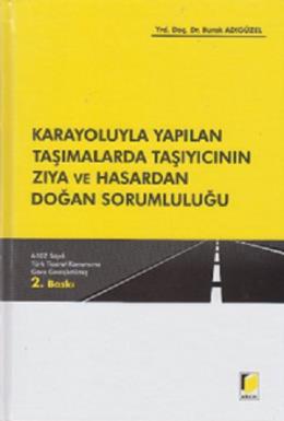 Karayoluyla Yapılan Taşımalarda Taşıyıcının Zıya ve Hasardan Doğan Sorumluluğu