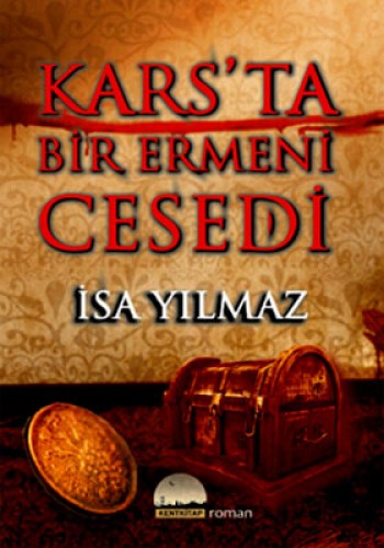 Karsta Bir Ermeni Cesedi %17 indirimli İsa Yılmaz