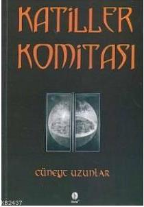 Katiller Komıtası %17 indirimli CUNEYT UZUNLAR