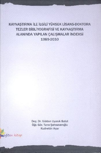 Kaynaştırma ile İlgili Yüksek Lisans Doktora Tezler Bibliyografisi ve Kaynaştırma Alanında Yapılan