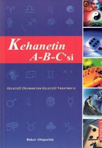 Kehanetin A-B-C’si: Geleceği Okumaktan Geleceği Yaratmaya (1 Adet İskambil Destesi 2 Adet Oyun Zarı Hediyeli)