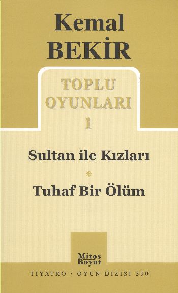 Kemal Bekir Toplu Oyunlar-1: Sultan ile Kızları-Tuhaf Bir Ölüm